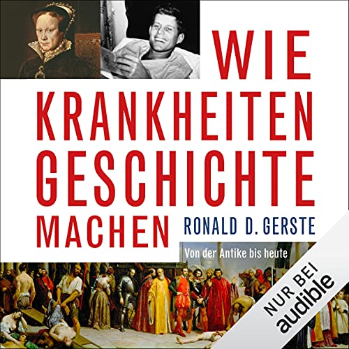 Wie Krankheiten Geschichte machen: Von der Antike bis heute