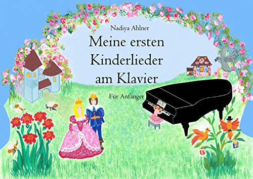 Meine ersten Kinderlieder am Klavier: für Anfänger