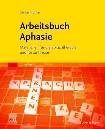 Arbeitsbuch Aphasie: Materialien für die Sprachtherapie und für zu Hause