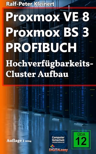 Proxmox VE 8 Proxmox BS 3 Profibuch: Hochverfügbarkeits-Cluster Aufbau