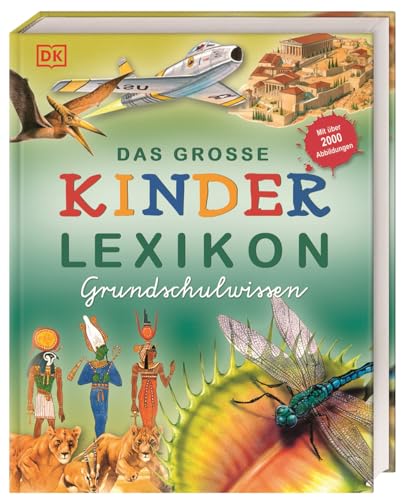 Das große Kinderlexikon Grundschulwissen: Grundschullexikon mit allen wichtigen Grundschulthemen, Quizfragen, Rätseln u.v.m. Für Kinder ab 6 Jahren