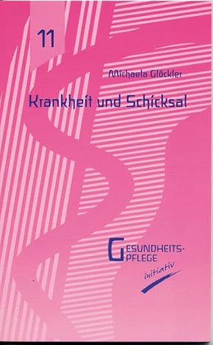 Krankheit und Schicksal (Gesundheitspflege initiativ: Biographie und Bewusstsein)