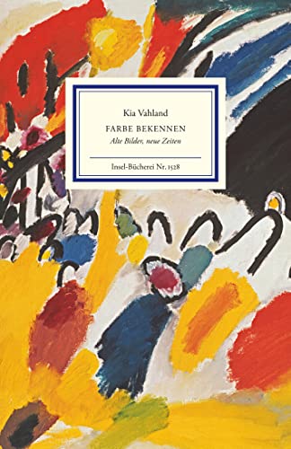 Farbe bekennen: Alte Bilder, neue Zeiten | Ein neuer Blick auf berühmte Gemälde der europäischen Kunstgeschichte