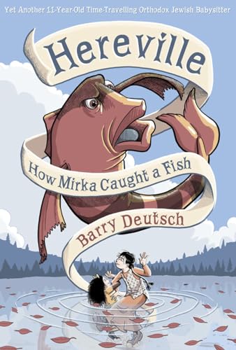 Hereville: How Mirka Caught a Fish