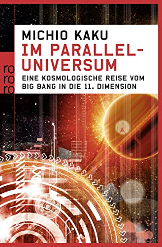 Im Paralleluniversum: Eine kosmologische Reise vom Big Bang in die 11. Dimension