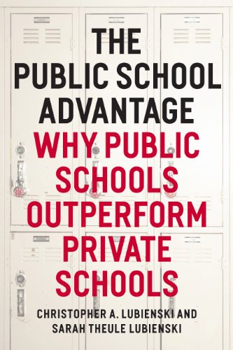 The Public School Advantage: Why Public Schools Outperform Private Schools (English Edition)