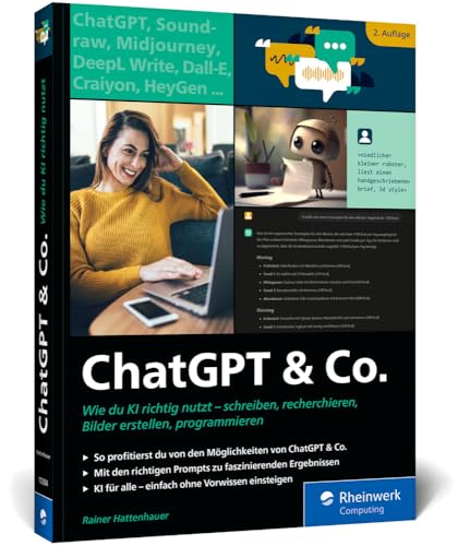 ChatGPT u. Co.: Das neue Workbook zum Thema KI – mit vielen Praxisbeispielen zum Texten und Coden, zur Wissensrecherche und Bildgestaltung. Ausgabe 2024