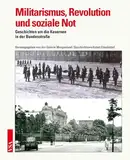 Militarismus, Revolution und soziale Not in Eimsbüttel: Geschichten um die Kasernen in der Bundesstraße