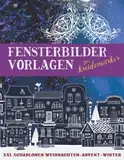 Fensterbilder Vorlagen für Kreidemarker | XXL Schablonen Weihnachten Advent Winter: Weihnachtsfensterbilder | Fensterdeko Weihnachten | Fensterbilder Weihnachten