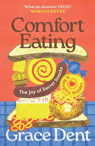 Comfort Eating: What We Eat When Nobody's Looking (English Edition)