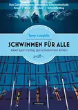 Schwimmen für alle: Jeder kann richtig gut schwimmen lernen
