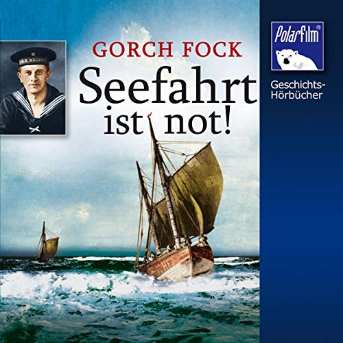 Gorch Fock - Seefahrt ist not!