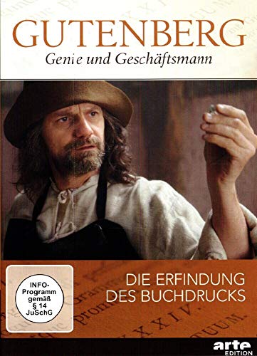 Gutenberg - Genie und Geschäftsmann - Die Erfindung des Buchdrucks