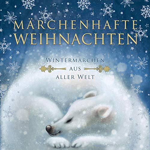 Märchenhafte Weihnachten: Wintermärchen aus aller Welt