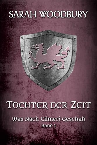 Tochter der Zeit (Was nach Cilmeri geschah 1)