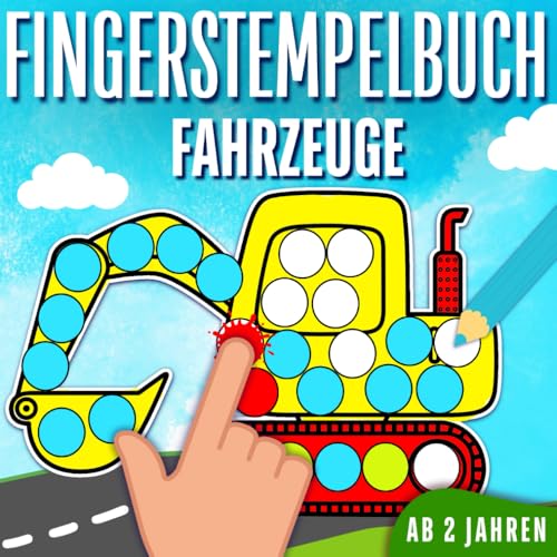 Fingerstempelbuch ab 2 Jahren: 50 tolle Fahrzeuge-Motive zum Fingerstempeln, Basteln und Malen mit Kindern. Das große Fingerstempel Buch für Jungen und Mädchen.