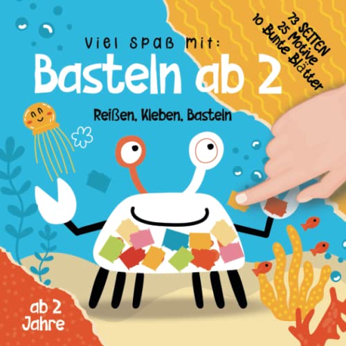 Basteln ab 2 Jahre: Das XXL kunterbuntes Bastelbuch ab 2 Jahre für kinder mit Bastelvorlage und farbigen Seiten zum Schnipsel,Kleben und Basteln.Erste Bastelerfahrung ohne Schere für kinder.