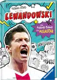 Fußball-Stars – Lewandowski. Vom Fußball-Talent zum Megastar (Erstlesebuch ab 7 Jahren), Fußball-Geschenke für Jungs und Mädchen: Vom Fußball-Talent zum Megastar