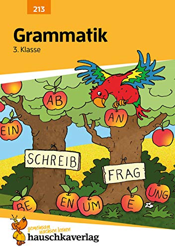 Deutsch 3. Klasse Übungsheft - Grammatik: Wortarten, Satzglieder, Satzarten. Wie im Unterricht: Erklärungen mit Übungen und Lösungen (Forder- und Förderhefte, Band 213)