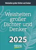 Weisheiten großer Dichter und Denker 2025: Tages-Abreisskalender mit einem neuen Spruch für jeden Tag. I Aufstellbar I 12 x 16 cm