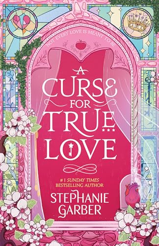 A Curse For True Love: the thrilling final book in the Once Upon a Broken Heart series