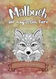 Das Malbuch der magischen Tiere: 55 stärkende Mandalas zur Entspannung für Kinder: - perfektes Geschenk für Mädchen und Jungen ab 8 Jahren zum Ausmalen und Mutmachen nach der Schule