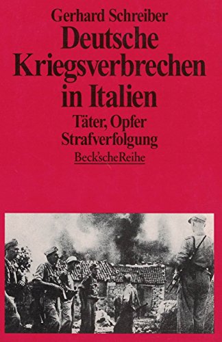 Deutsche Kriegsverbrechen in Italien: Täter, Opfer, Strafverfolgung (Beck'sche Reihe)
