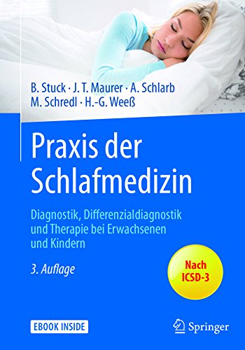 Praxis der Schlafmedizin: Diagnostik, Differenzialdiagnostik und Therapie bei Erwachsenen und Kindern