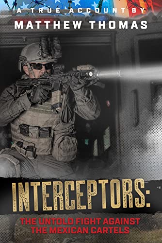 Interceptors: The Untold Fight Against the Mexican Cartels (English Edition)