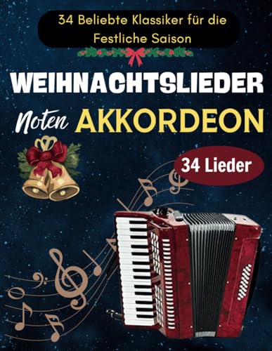 Weihnachtslieder Noten Akkordeon: 34 Beliebte Klassiker für die Festliche Saison