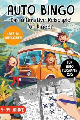 Auto Bingo: Das ultimative Reisespiel für Kinder - Spannende Beschäftigung für lange Autofahrten und unterwegs inkl. Autobahn, Land, Stadt, Strand, Flughafen, Zug und vieles mehr!