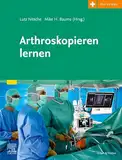 Arthroskopieren lernen: Plus im Web