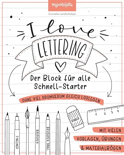 I Love Lettering - Der Block für alle Schnell-Starter: Das Handlettering-Buch zum direkt Loslegen (monbijou)