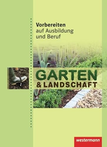 Vorbereiten auf Ausbildung und Beruf: Garten & Landschaft Schulbuch