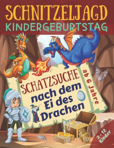 Schnitzeljagd Kindergeburtstag - Schatzsuche nach dem Ei des Drachen: Komplettset für 2-12 Kinder mit Schatzkarte, Rätseln, Einladungen, Urkunden und vielen Extras - ab 6 Jahre (Partyspiele Kinder)