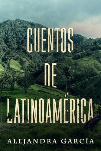 Cuentos de Latinoamérica: Kurzgeschichten aus Lateinamerika in einfachem Spanisch