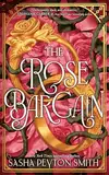 The Rose Bargain: New for 2025, a sweepingly romantic fantasy novel for young adults by New York Times bestselling author, Sasha Peyton Smith (English Edition)