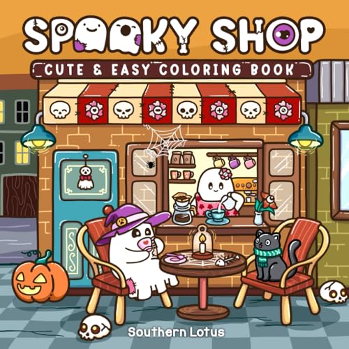 Spooky Shop: Coloring Book for Adults and Teens Featuring Simple Designs of Adorable Creepy Characters with Spooky Corners and Hygge Scenes, Easy and ... (Spooky - Cute - Easy Coloring, Band 2)