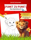 Das pädagogische Spielebuch „Punkt zu Punkt“: Kreative Beschäftigung, Zahlen verbinden und malen. Spielerisch Zählen lernen bis 100. Perfekt als ... ("Beschäftigungsbücher - spielerisch lernen")