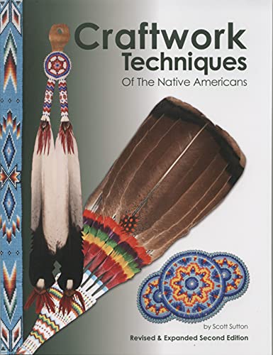 Craftwork Techniques of the Native Americans: Revised & Expanded