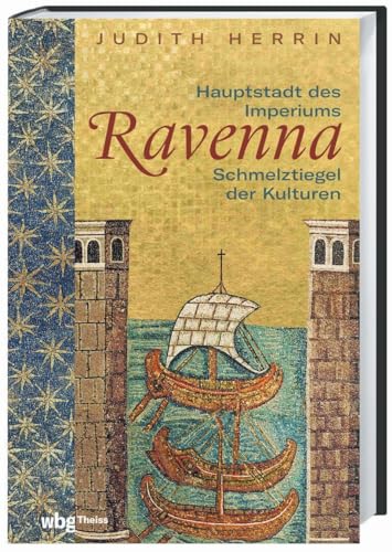 Ravenna: Hauptstadt des Imperiums, Schmelztiegel der Kulturen