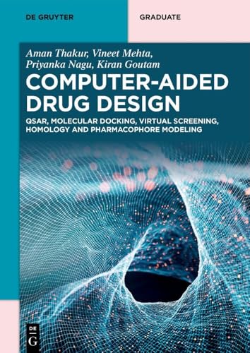 Computer-Aided Drug Design: QSAR, Molecular Docking, Virtual Screening, Homology and Pharmacophore Modeling (De Gruyter Textbook)