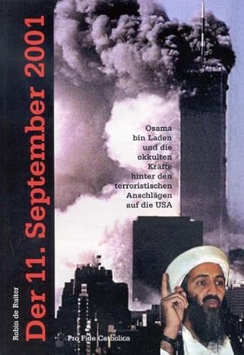 Der 11. September 2001 - Osama bin Laden und die okkulten Kräfte hinter den terroristischen Anschlägen auf die USA