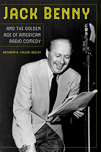 Jack Benny and the Golden Age of American Radio Comedy (English Edition)