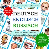 Bilderwörterbuch Deutsch Englisch Russisch (inkl. vereinfachter Lautschrift): Ideal für Kinder, welche mehrsprachig aufwachsen