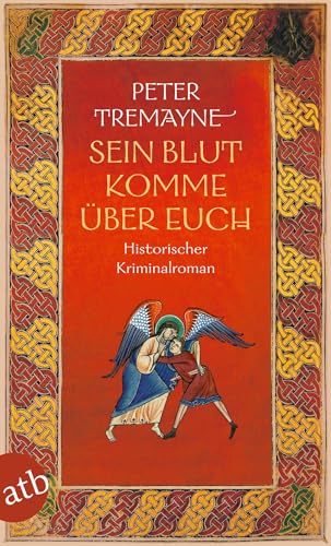 Sein Blut komme über euch: Historischer Kriminalroman (Schwester Fidelma ermittelt 36)