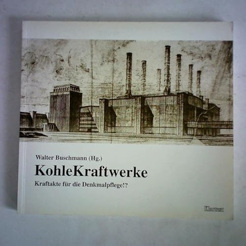 Kohlekraftwerke: Kraftakte für die Denkmalpflege?!