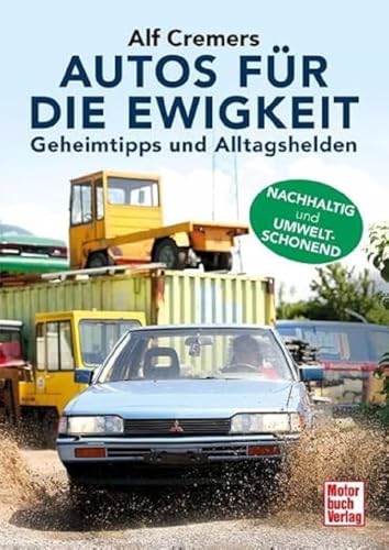 Autos für die Ewigkeit: Kaufen - Schrauben - Leben