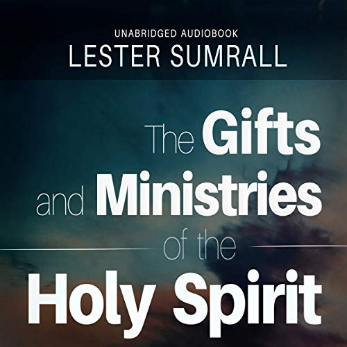 The Gifts and Ministries of the Holy Spirit