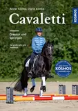 Cavaletti: Dressur und Springen, Das aktualisierte und erweiterte Standardwerk